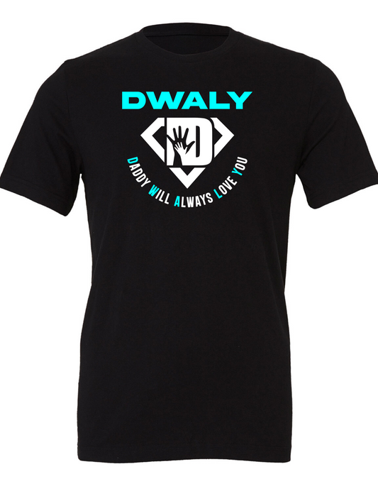 DWALY "Daddy Will Always Love You" T-Shirt