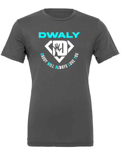 DWALY "Daddy Will Always Love You" T-Shirt