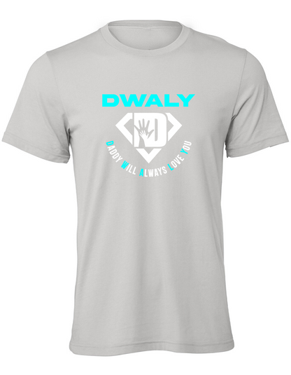 DWALY "Daddy Will Always Love You" T-Shirt