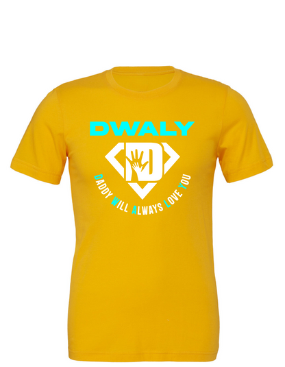 DWALY "Daddy Will Always Love You" T-Shirt