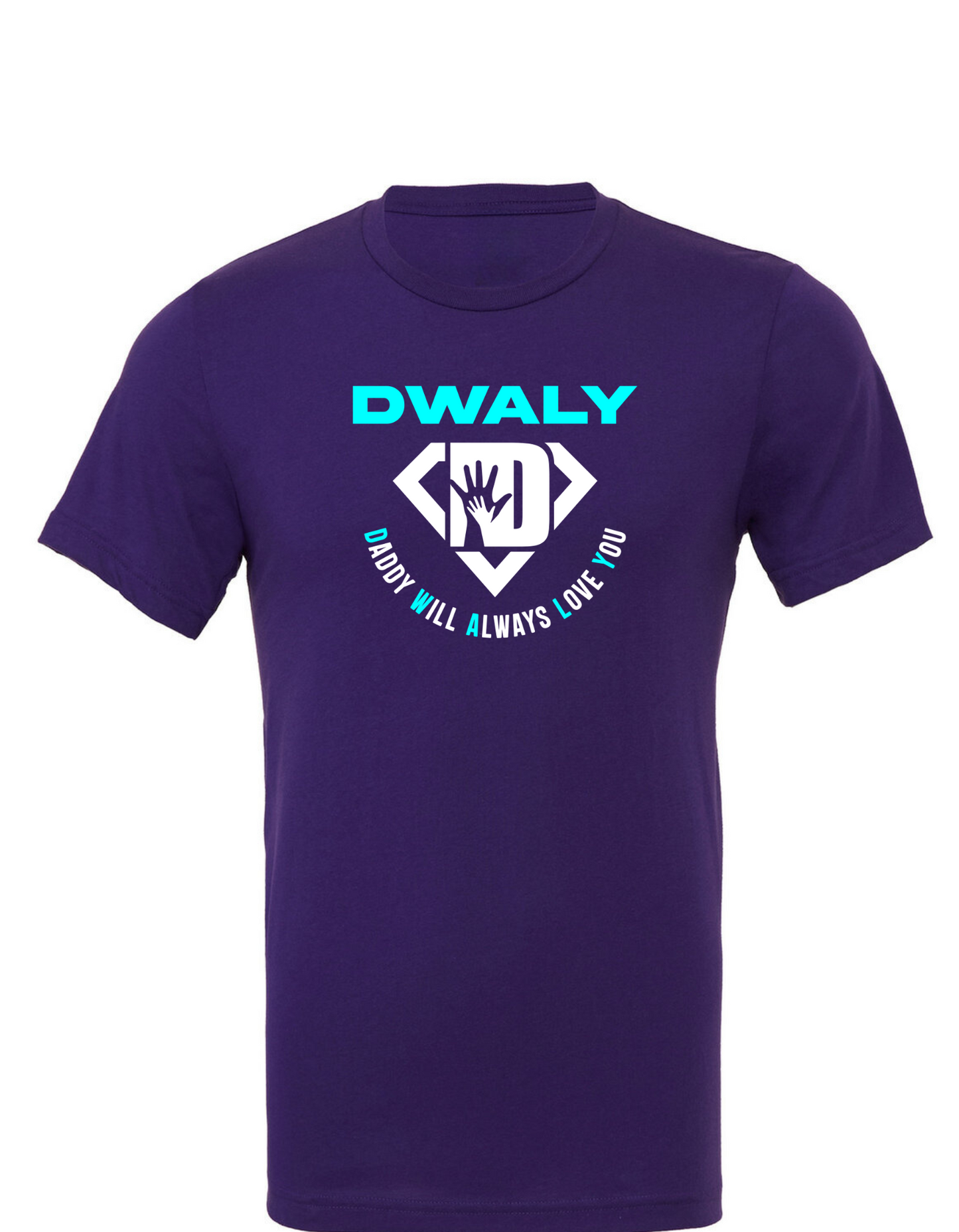 DWALY "Daddy Will Always Love You" T-Shirt